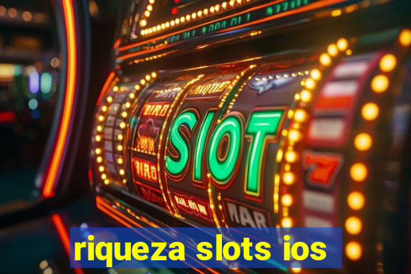 riqueza slots ios